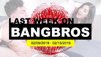 Last Week On BANGBROS.COM: 02/09/2019 – 02/15/2019