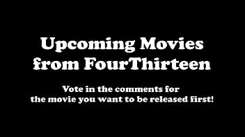 FourThirteen Trailers – Movies Coming Soon – Vote in the Comments!